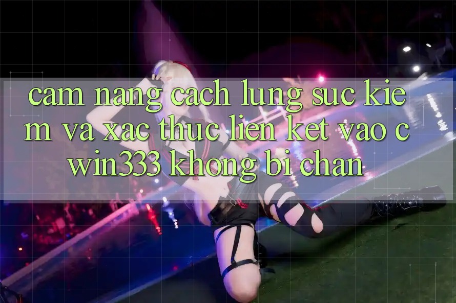 Cẩm nang Cách Lùng sục Kiếm Và Xác Thực Liên kết Vào cwin333 Không Bị Chặn Cẩm nang Cách Lùng sục Kiếm Và Xác Thực Liên kết Vào cwin333 Không Bị Chặn