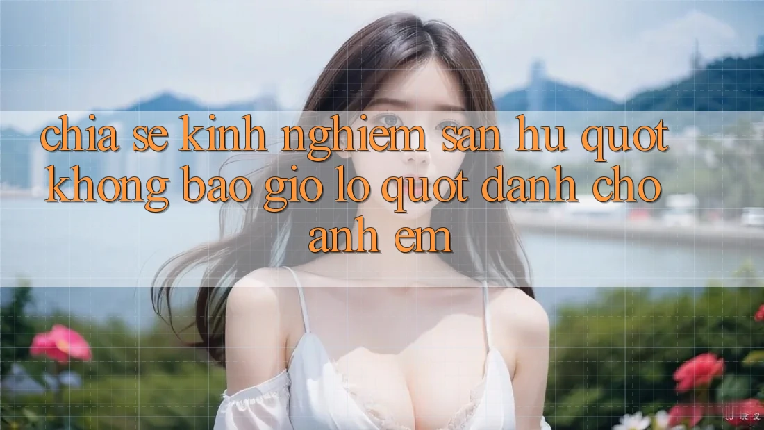 Chia sẻ kinh nghiệm săn hũ " không bao giờ lỗ" dành cho anh em Chia sẻ kinh nghiệm săn hũ " không bao giờ lỗ" dành cho anh em