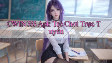 cwin333 apk trò chơi trực tuyến