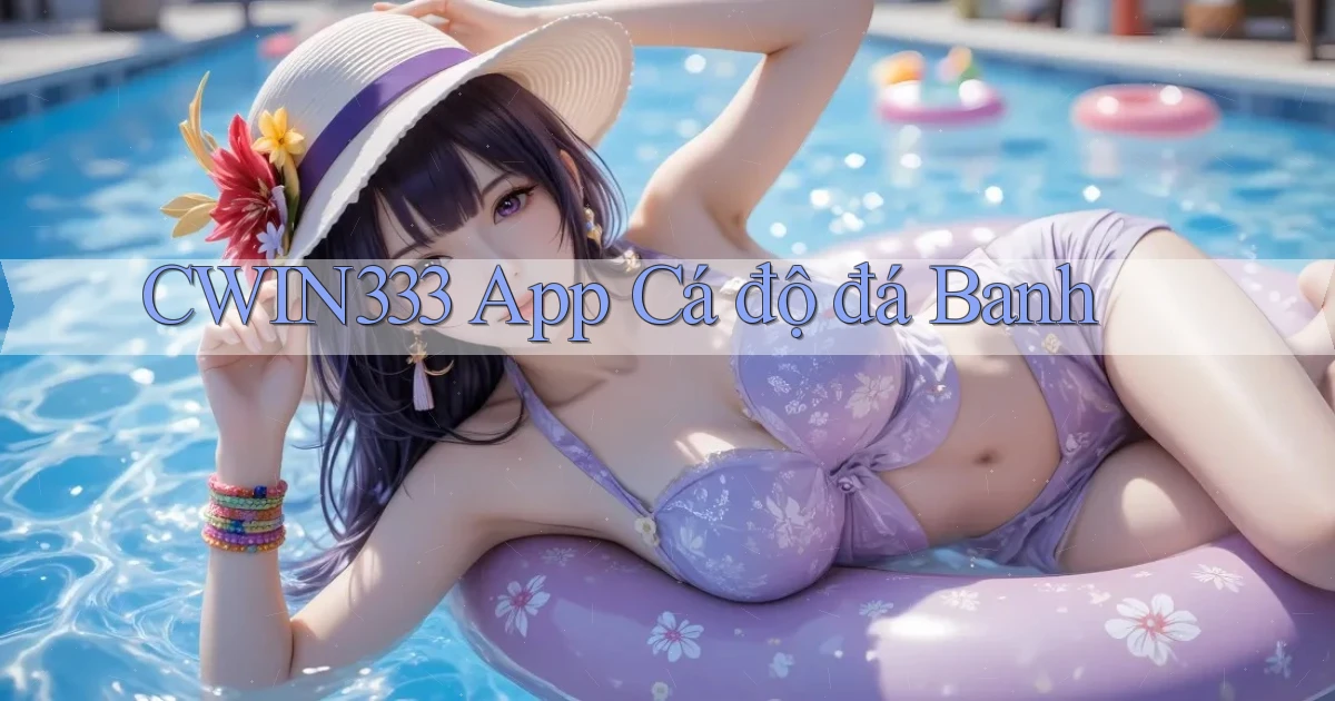 cwin333 app cá độ đá banh