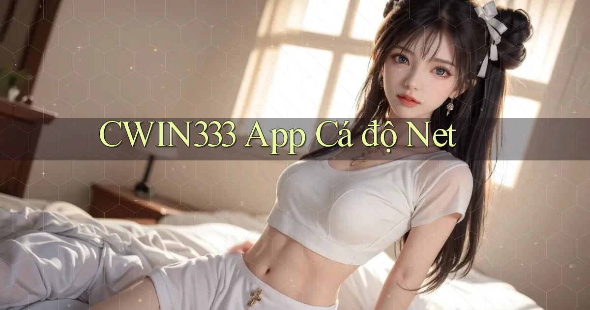 cwin333 app cá độ net
