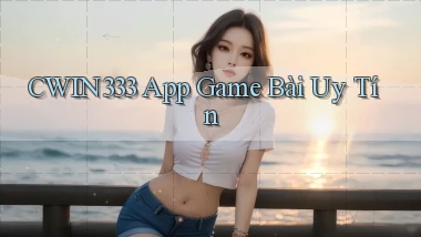 cwin333 app game bài uy tín
