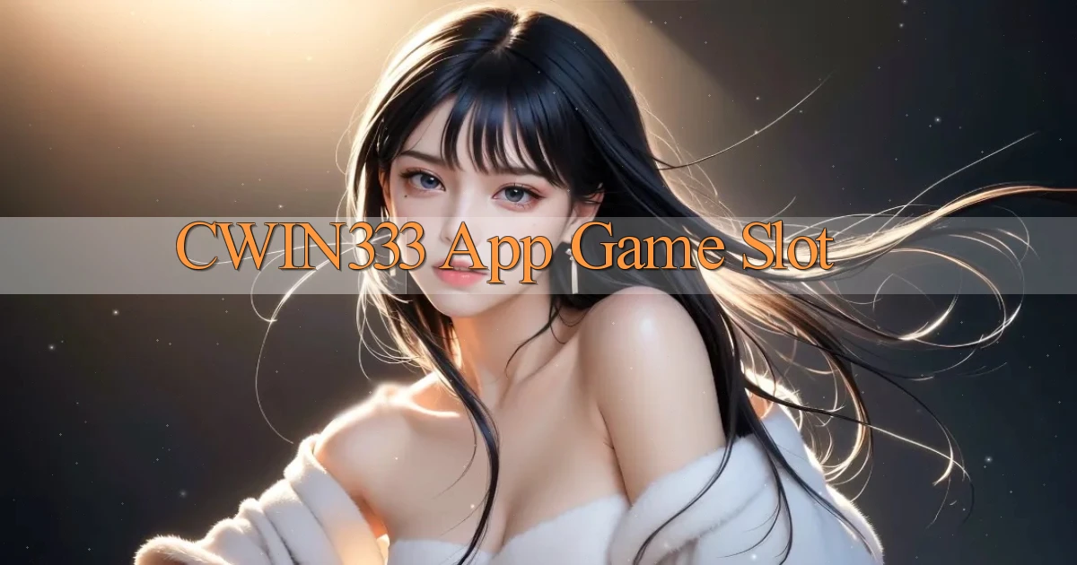 cwin333 app game slot