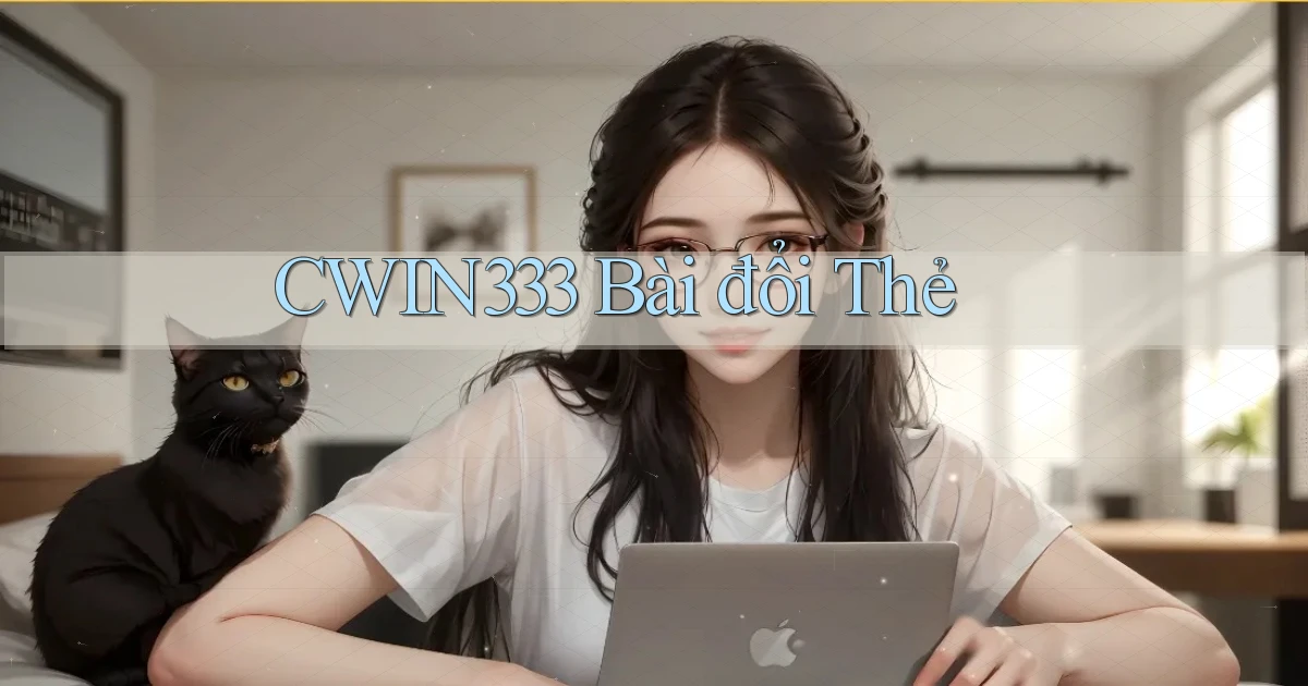 cwin333 bài đổi thẻ