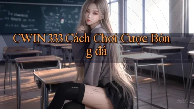 cwin333  cách chơi cược bóng đá