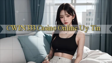 cwin333 casino online uy tín