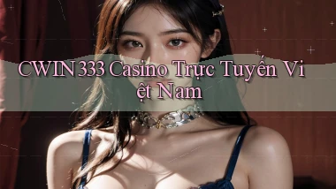 cwin333 casino trực tuyến việt nam