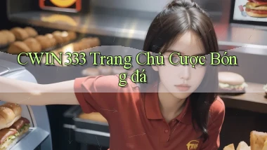 cwin333  trang chủ cược bóng đá