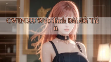 cwin333  web đánh bài đổi tiền