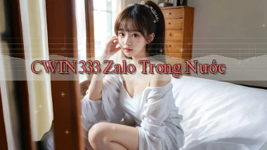 cwin333 zalo trong nước