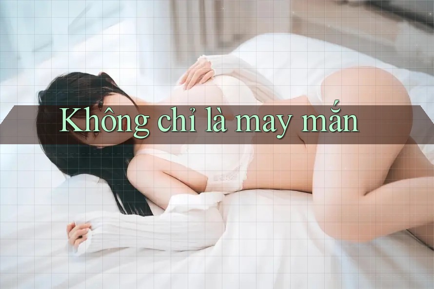 Không Chỉ Là May Mắn
