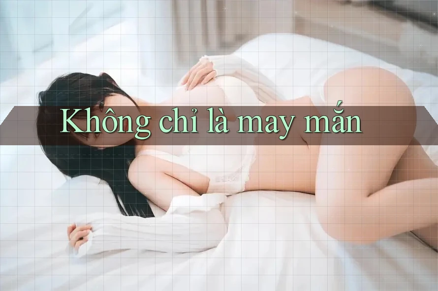 Không Chỉ Là May Mắn