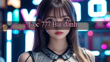 loc 777 bài đánh