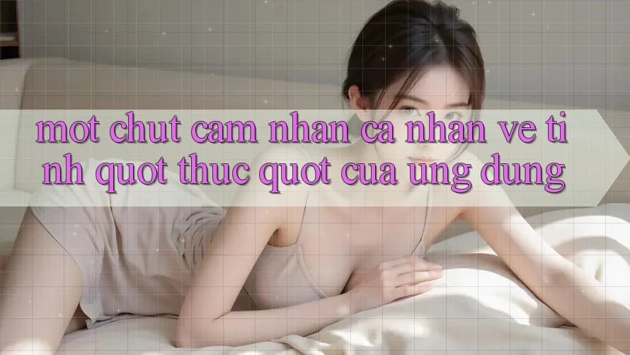 Một chút cảm nhận cá nhân về tính " thực" của ứng dụng