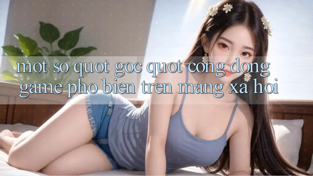 Một Số " Góc" Cộng Đồng Game Phổ Biến Trên Mạng Xã Hội