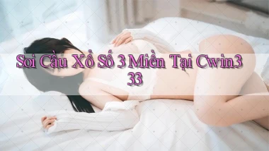 soi cầu xổ số 3 miền tại cwin333