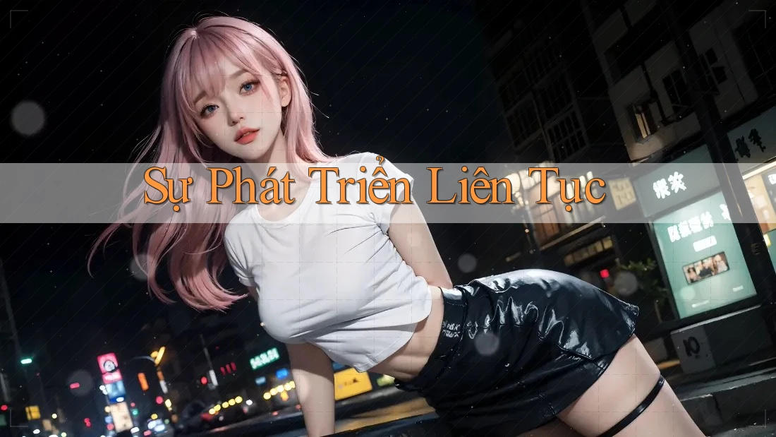 Sự Phát Triển Liên Tục Sự Phát Triển Liên Tục