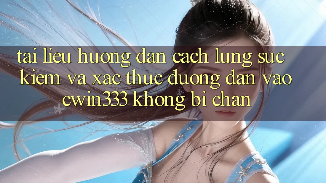Tài liệu hướng dẫn Cách Lùng sục Kiếm Và Xác Thực Đường dẫn Vào cwin333 Không Bị Chặn Tài liệu hướng dẫn Cách Lùng sục Kiếm Và Xác Thực Đường dẫn Vào cwin333 Không Bị Chặn