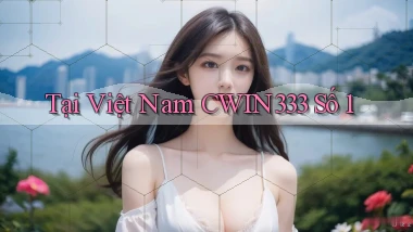 tại việt nam cwin333 số 1